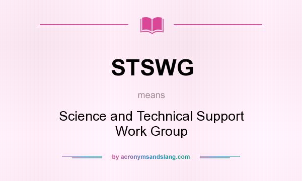 What does STSWG mean? It stands for Science and Technical Support Work Group