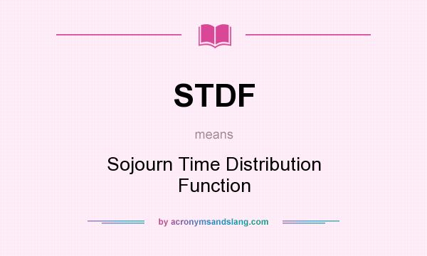 What does STDF mean? It stands for Sojourn Time Distribution Function