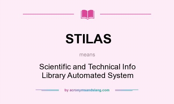 What does STILAS mean? It stands for Scientific and Technical Info Library Automated System