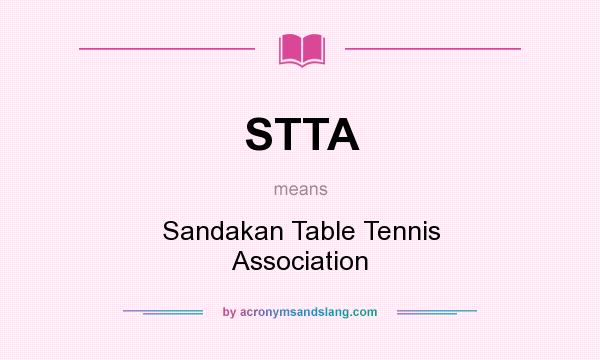 What does STTA mean? It stands for Sandakan Table Tennis Association