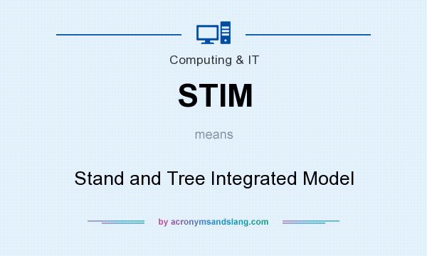 What does STIM mean? It stands for Stand and Tree Integrated Model