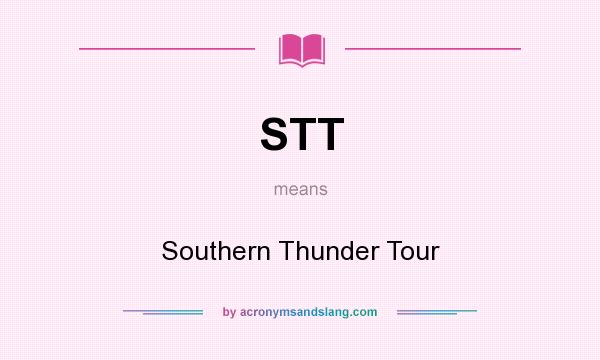 What does STT mean? It stands for Southern Thunder Tour