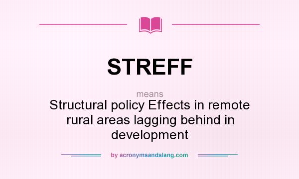 What does STREFF mean? It stands for Structural policy Effects in remote rural areas lagging behind in development