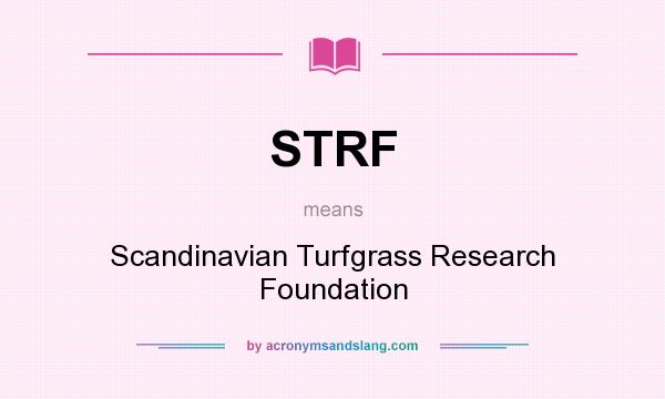 What does STRF mean? It stands for Scandinavian Turfgrass Research Foundation