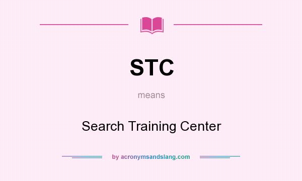 What does STC mean? It stands for Search Training Center