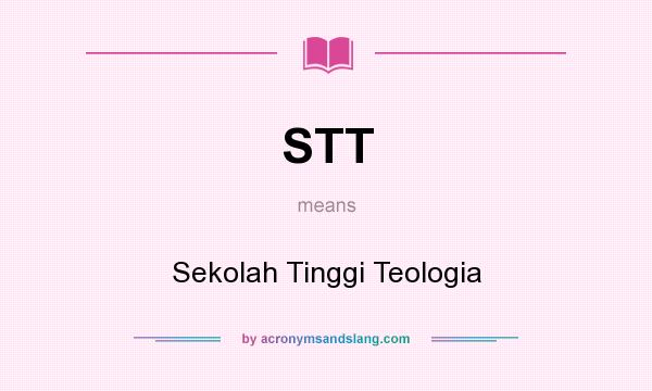 What does STT mean? It stands for Sekolah Tinggi Teologia