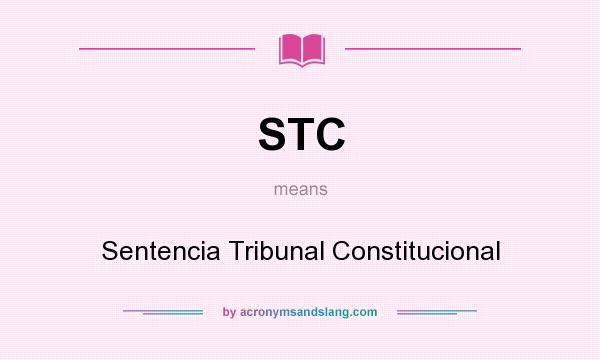 What does STC mean? It stands for Sentencia Tribunal Constitucional
