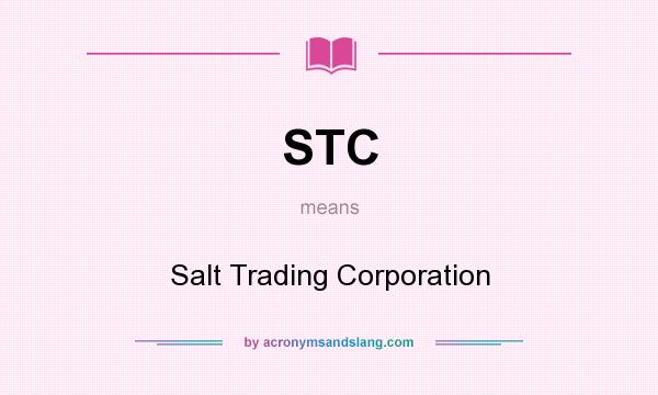 What does STC mean? It stands for Salt Trading Corporation