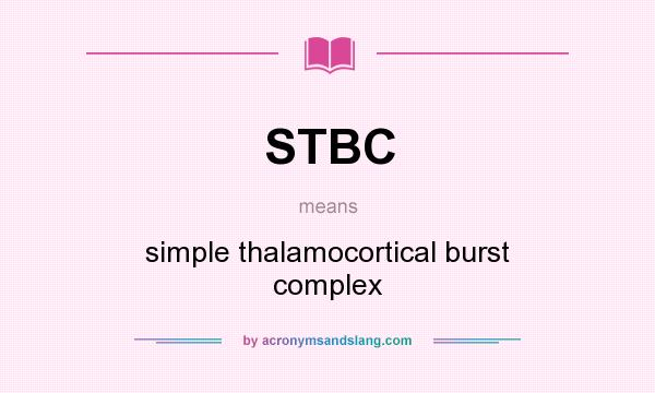 What does STBC mean? It stands for simple thalamocortical burst complex
