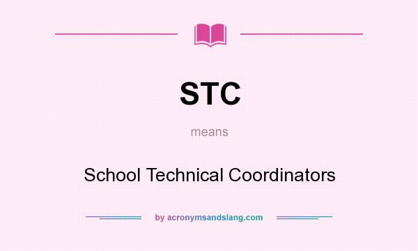 What does STC mean? It stands for School Technical Coordinators