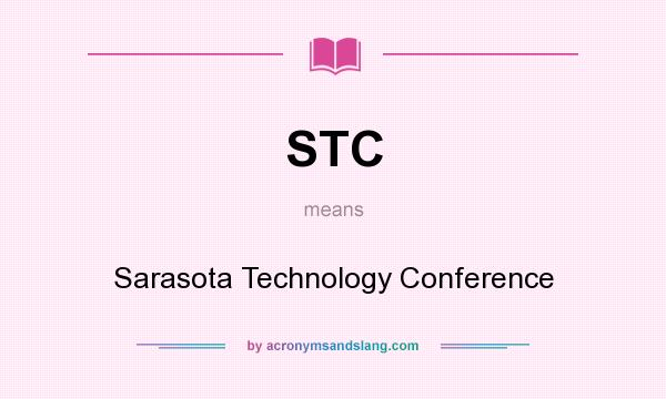 What does STC mean? It stands for Sarasota Technology Conference