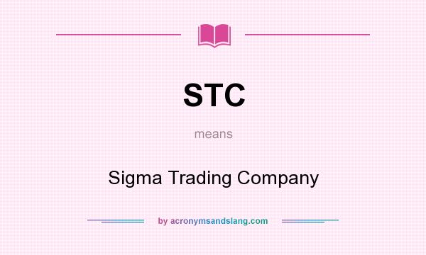 What does STC mean? It stands for Sigma Trading Company