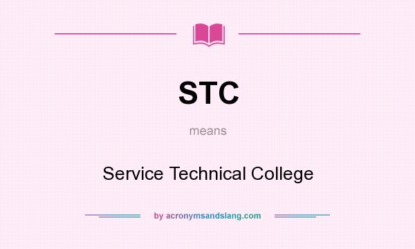 What does STC mean? It stands for Service Technical College