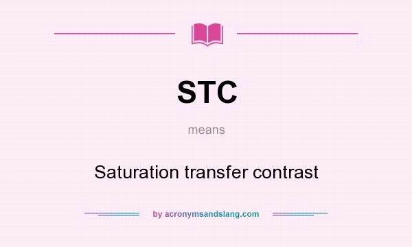 What does STC mean? It stands for Saturation transfer contrast