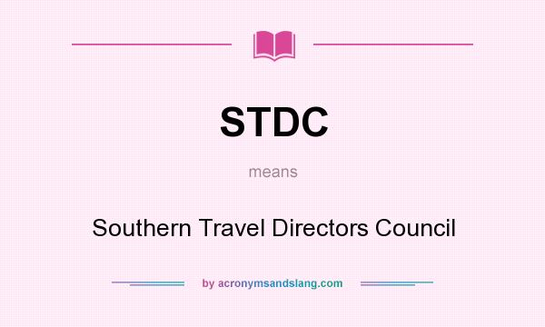What does STDC mean? It stands for Southern Travel Directors Council