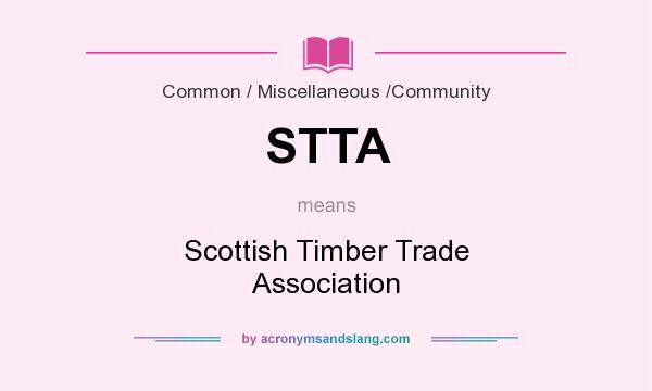What does STTA mean? It stands for Scottish Timber Trade Association