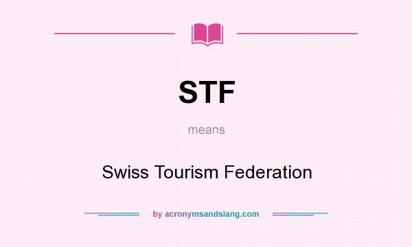 What does STF mean? It stands for Swiss Tourism Federation