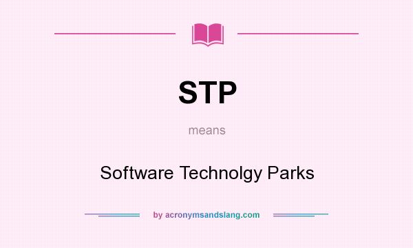 What does STP mean? It stands for Software Technolgy Parks