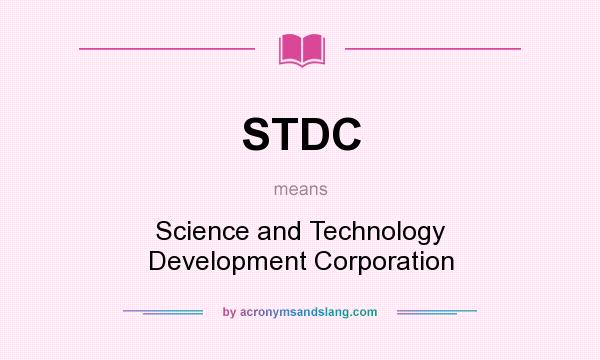 What does STDC mean? It stands for Science and Technology Development Corporation