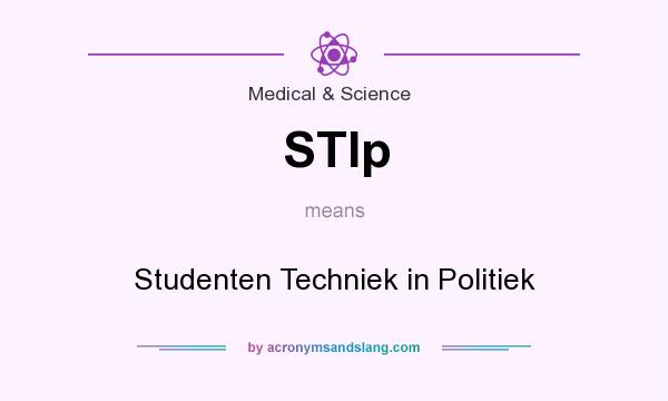 What does STIp mean? It stands for Studenten Techniek in Politiek