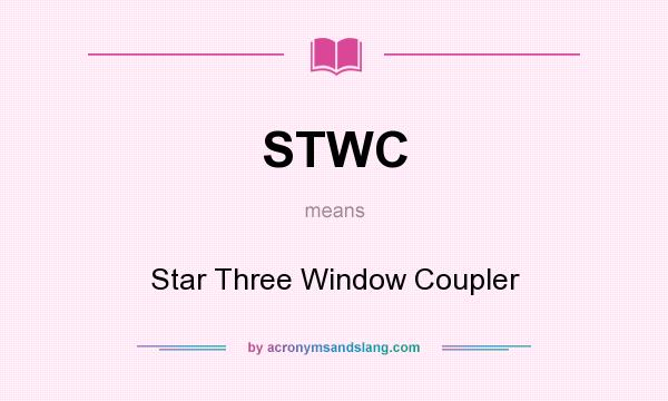 What does STWC mean? It stands for Star Three Window Coupler