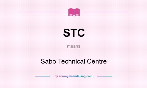 What does STC mean? It stands for Sabo Technical Centre