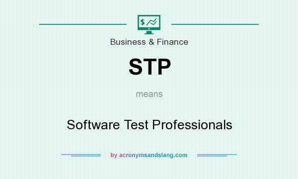 What does STP mean? It stands for Software Test Professionals