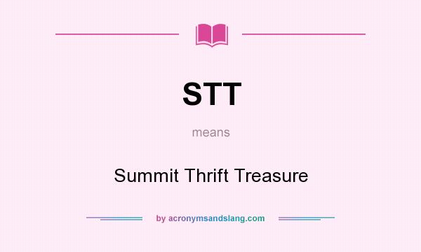 What does STT mean? It stands for Summit Thrift Treasure