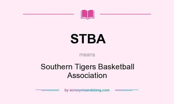 What does STBA mean? It stands for Southern Tigers Basketball Association