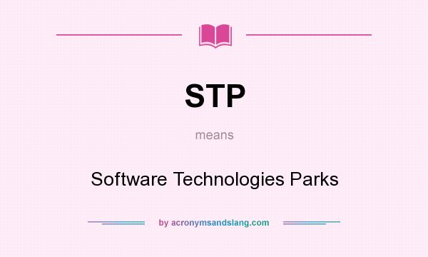 What does STP mean? It stands for Software Technologies Parks