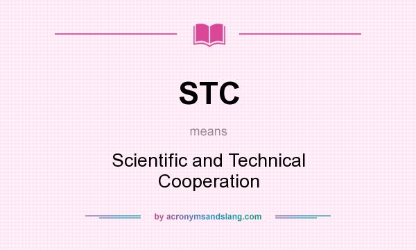 What does STC mean? It stands for Scientific and Technical Cooperation