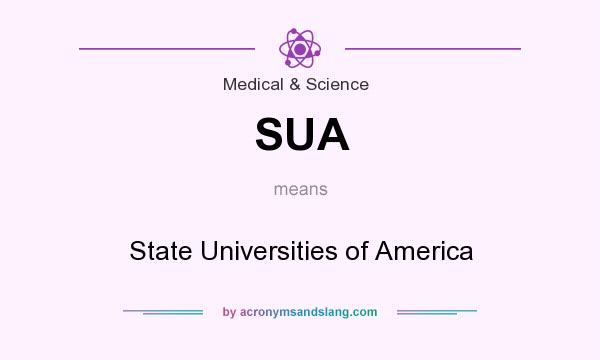 What does SUA mean? It stands for State Universities of America