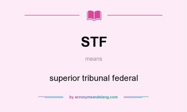 What does STF mean? It stands for superior tribunal federal