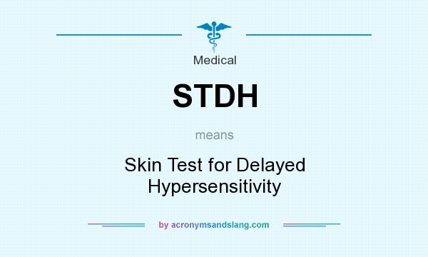 What does STDH mean? It stands for Skin Test for Delayed Hypersensitivity