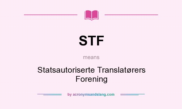 What does STF mean? It stands for Statsautoriserte Translatørers Forening
