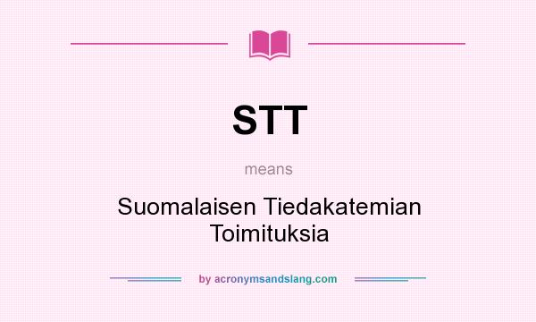 What does STT mean? It stands for Suomalaisen Tiedakatemian Toimituksia