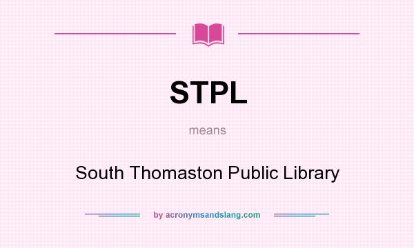 What does STPL mean? It stands for South Thomaston Public Library