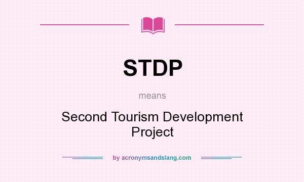 What does STDP mean? It stands for Second Tourism Development Project