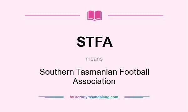 What does STFA mean? It stands for Southern Tasmanian Football Association