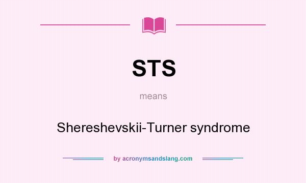 What does STS mean? It stands for Shereshevskii-Turner syndrome
