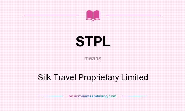 What does STPL mean? It stands for Silk Travel Proprietary Limited
