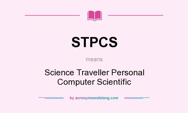 What does STPCS mean? It stands for Science Traveller Personal Computer Scientific