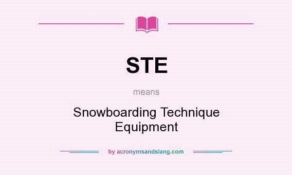 What does STE mean? It stands for Snowboarding Technique Equipment