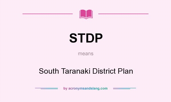 What does STDP mean? It stands for South Taranaki District Plan