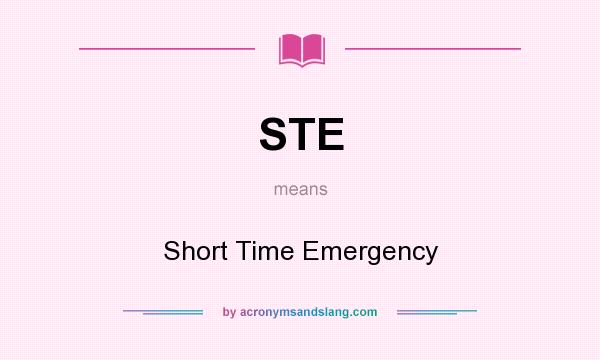 What does STE mean? It stands for Short Time Emergency