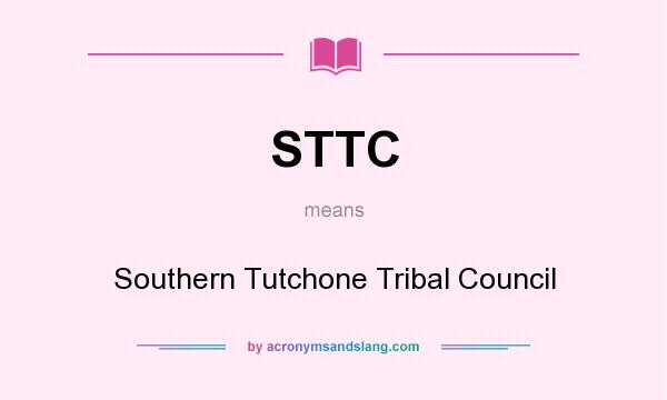 What does STTC mean? It stands for Southern Tutchone Tribal Council