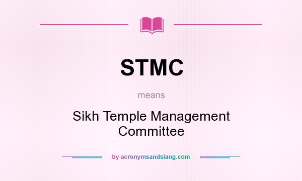 What does STMC mean? It stands for Sikh Temple Management Committee