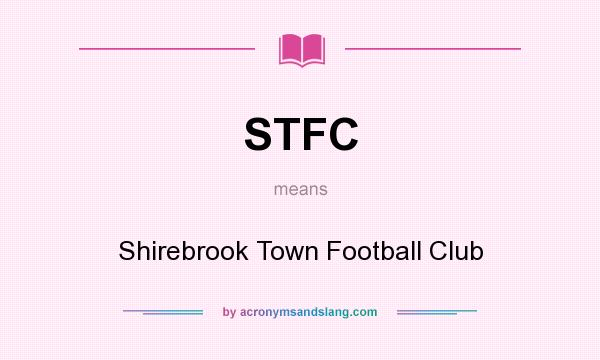 What does STFC mean? It stands for Shirebrook Town Football Club