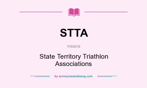 What does STTA mean? It stands for State Territory Triathlon Associations