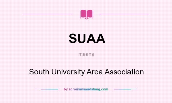 What does SUAA mean? It stands for South University Area Association